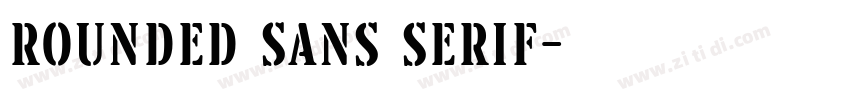 Rounded Sans serif字体转换 Rounded Sans serif字体转换